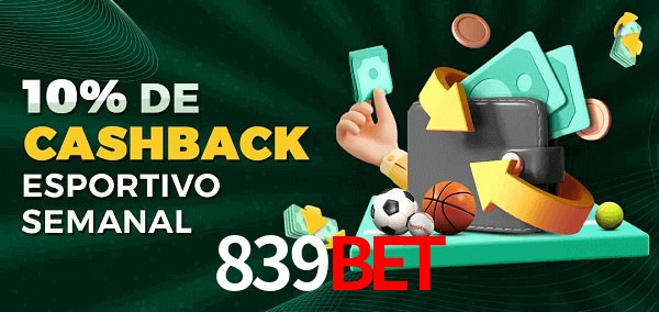 10% de bônus de cashback na 839bet